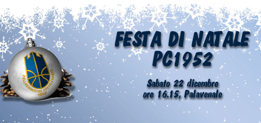 Sabato 22 dicembre la Festa di Natale PC1952 al Palavenale, preceduta giovedì dal Minibasket