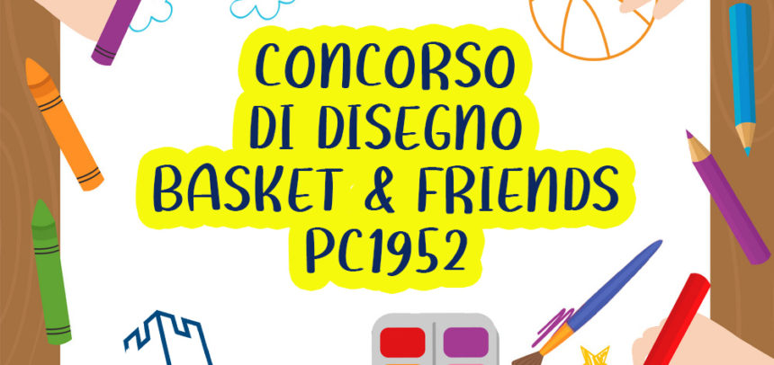 Arriva un concorso di disegno per gli iscritti al Minibasket PC1952!